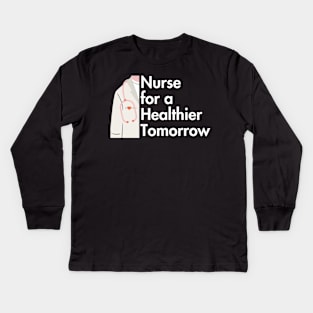 Nurse for a better Life-Nurse Practitioners Kids Long Sleeve T-Shirt